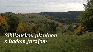 Sihlianska planina s Dedom Jurajom