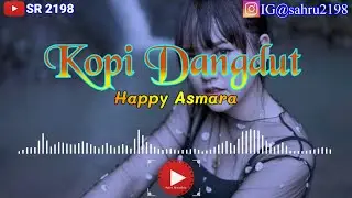Kopi dangdut - Happy Asmara | Lirik lagu
