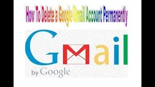 How To Delete a Google Gmail Account Permanently ?