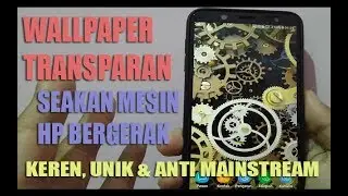 Cara Buat Wallpaper Mesin HP Bergerak Tembus Pandang - Tanpa Root