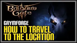How to Get to Grymforge Baldur's Gate 3 (Grymforge Location)
