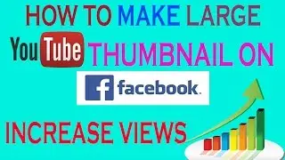 HOW TO MAKE LARGE YOUTUBE THUMBNAIL AND SHARE IN FACEBOOK IN HINDI ||TECH FOR ALL