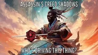 Assassin's Creed Shadows- Who's Driving This Thing?