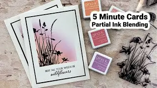 Partial Ink Blending - 5 Minutes Cards