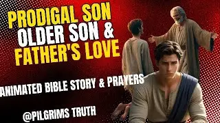 PRODIGAL SON, OLDER SON & FATHER'S LOVE