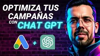 🤖 CHATGPT para OPTIMIZAR Campañas de Google Ads