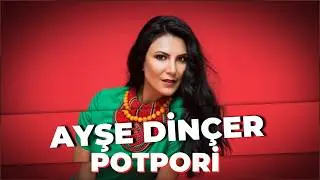 Ayşe Dinçer - Potpori (Audio Video)