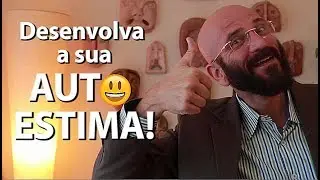 Como desenvolver sua autoestima | Marcos Lacerda