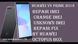 Huawei Y6 prime 2018 || Repair Imei || Change imei || Unknown IMEI Repair || FIX BY Octopus Box