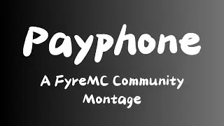Payphone - A Community Hitsync Montage (FyreMC)