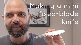 Making a mini fixed-blade knife
