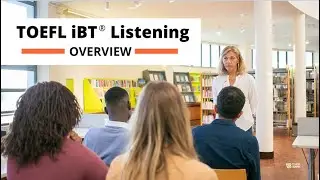 2021 TOEFL® Listening Section Overview