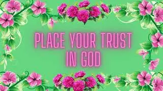 Unveiling The Good News| Place Your Trust In God| Proverbs 3:5-6