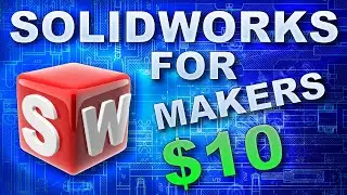 The Best 3D Cad For Hobbyists, Solidworks For Makers.