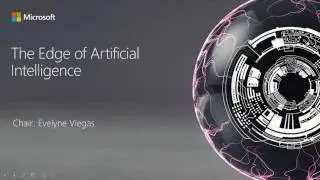 The Edge of Artificial Intelligence - Welcome and AI Perspectives at Microsoft