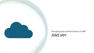 AWS IAM: Managing Users and Permissions in AWS