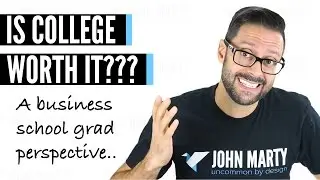 Is College Worth It? - A Business School Grad Perspective