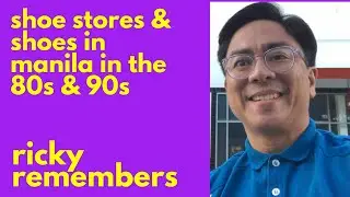Shoe Stores and Shoes in Manila in the 1980s and the 1990s