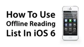 [iOS Advice] How To Use Offline Reading List For Safari - New Features In iOS 6