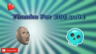 Thanks for 200 subs!