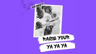 Raise Your YA YA YA! Remix - (Lyric Video)