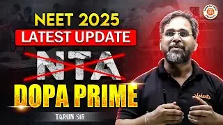 😱IMPORTANT UPDATE NEET 2025 | N̶T̶A̶  DOPA PRIME | BY TARUN SIR