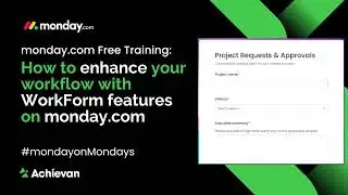 monday.com Free Training: How to enhance your workflow with WorkForm features on monday.com