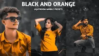 Lightroom Black And Orange Presets | Lightroom Presets | Preset 2021