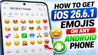How to Get iOS 26.6.1 Emojis on Any Android Phone