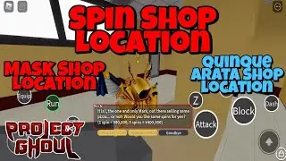 [Project Ghoul] How To Buy Spin? - Spin Shop Location - Quinque Shop Location - Mask Shop Location
