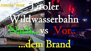 Tiroler Wildwasserbahn Europa Park Vergleich vor dem Brand/nach dem Brand