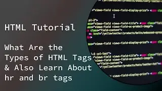HTML Tutorial: Types of HTML Tags - Paired & Unpaired(hr & br tag) Web Development Tutorials #3 | Dj