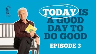 Today is a Good Day to Do Good | Ep. 3 | Be Helpful