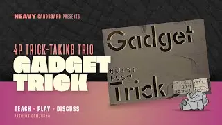Gadget Trick - 4p Teaching, Play-through, & Roundtable by Heavy Cardboard