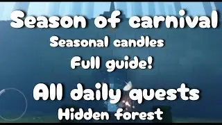 Season of carnival| All daily quests| hidden forest| seasonal candles| full guide| @skycotl123 ❤️