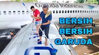 BERSIH BERSIH GARUDA - NYUCI PESAWAT BENERAN!