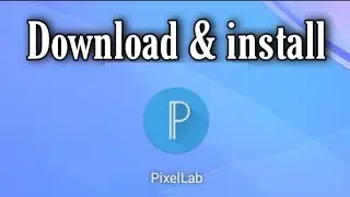 Cara Download dan install PixelLab ■ tanpa gagal ■ atasi aplikasi PixelLab tidak bisa diinstal