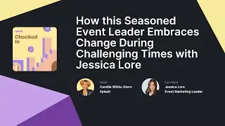 How this Seasoned Event Leader Embraces Change During Challenging Times with Jessica Lore