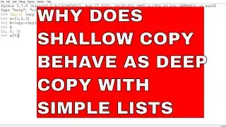 PYTHON TUTORIAL: WHY DOES SHALLOW COPY BEHAVE AS DEEP COPY WITH SIMPLE LISTS