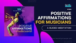 Positive Affirmations For Musicians Guided Meditation