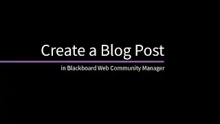 Create a Blog Post in Blackboard Web Community Manager