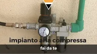 Fai da te - Impianto aria compressa