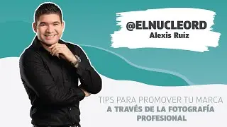 Tips para promover tu marca a través de la fotografía profesional | @ELNUCLEORD 