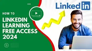 LinkedIn Learning Free Access 2024