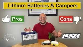 Lithium Camper Battery | Pros v Cons LiFePo4