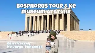MVLOG #12 | Bosphorus Tour & Visit Museum Makam Atatürk di Ankara dg keluarga Bandung | Mixmarriage
