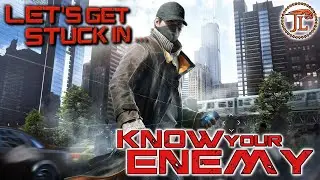 LGSI - KNOW YOUR ENEMY / WATCH_DOGS