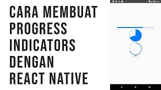 Cara Membuat Progress Indicators dan Spinners dengan React Native
