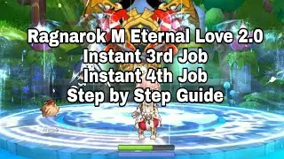 Ragnarok M Eternal Love 2.0 | Instant 3rd Job and 4th Job Change | Step by Step Guide
