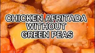 CHICKEN AFRITADA WITHOUT GREEN PEAS